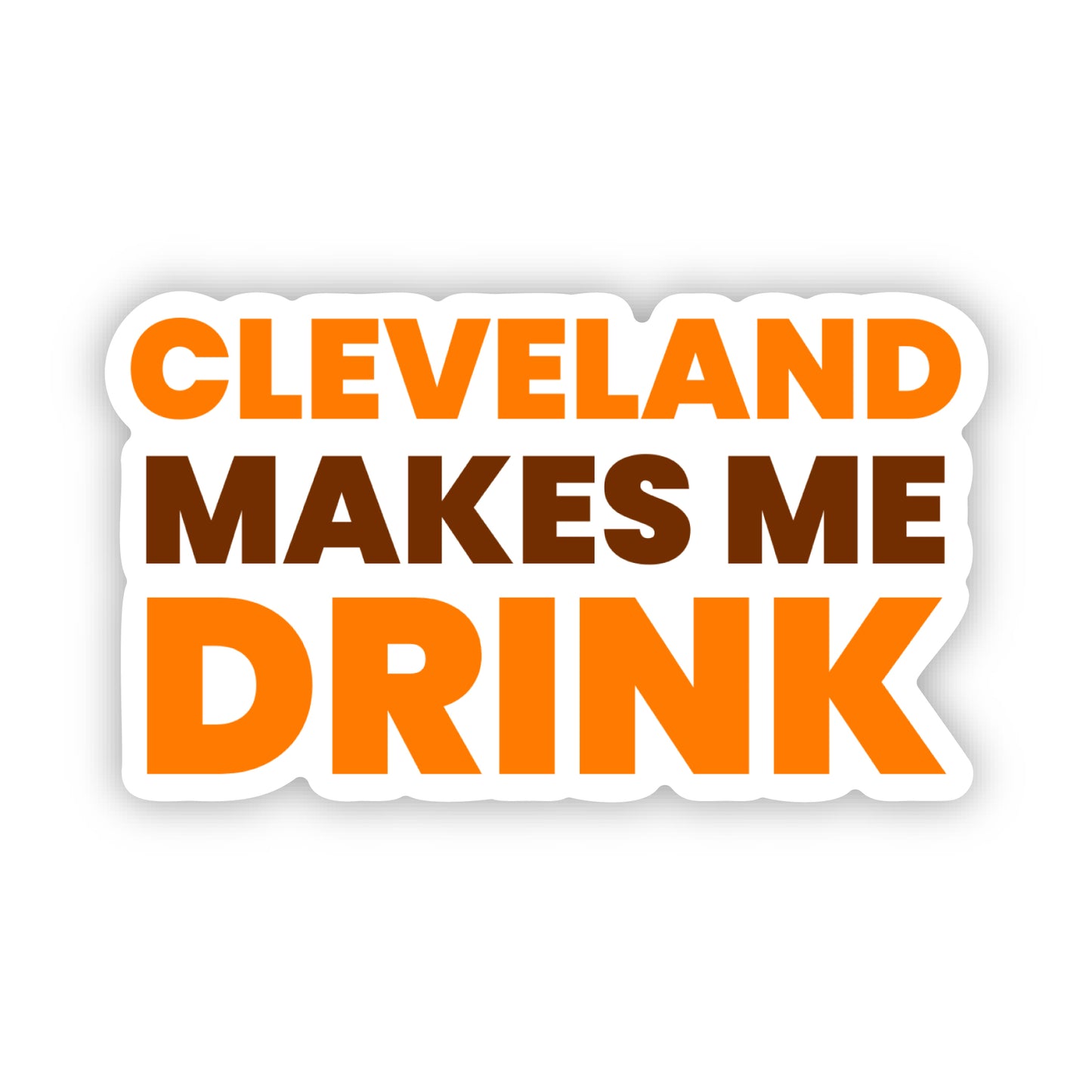 Cleveland makes me drink sicker