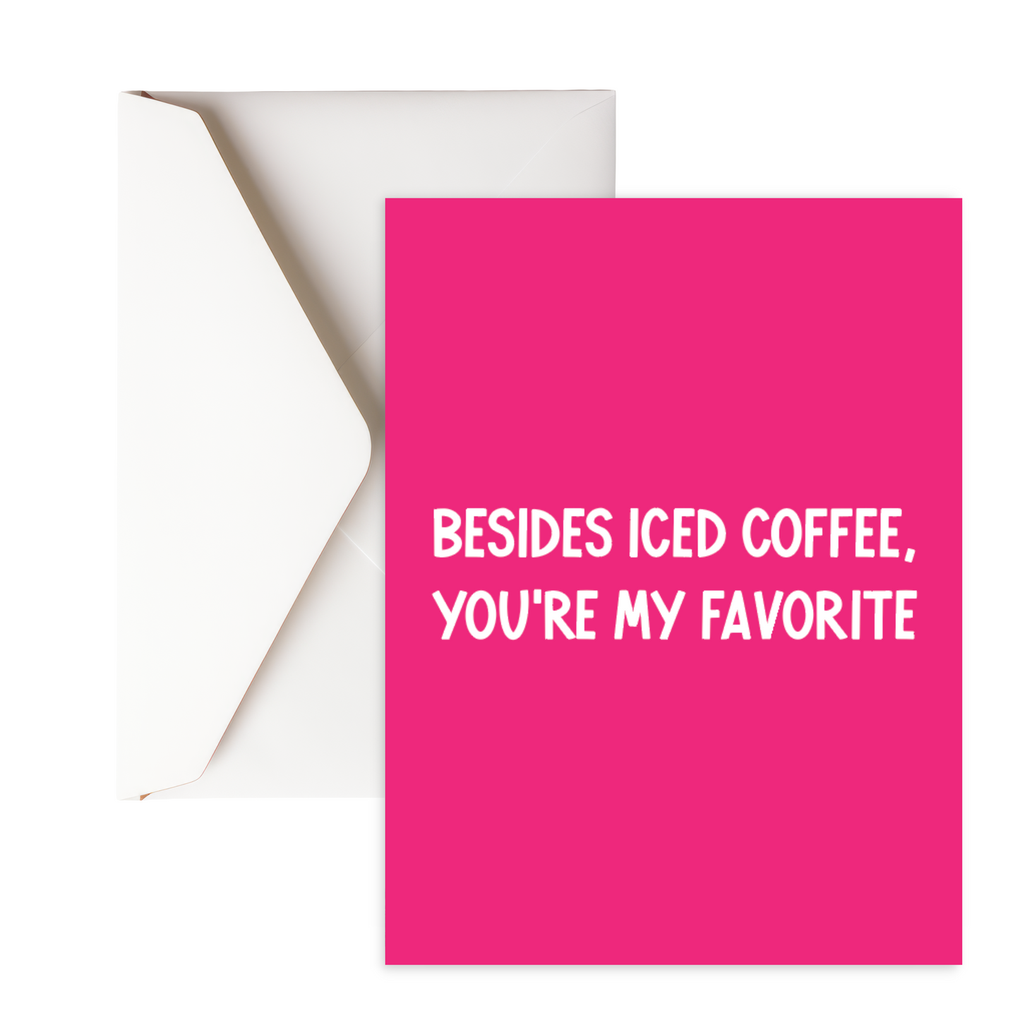 Besides iced coffee greeting card